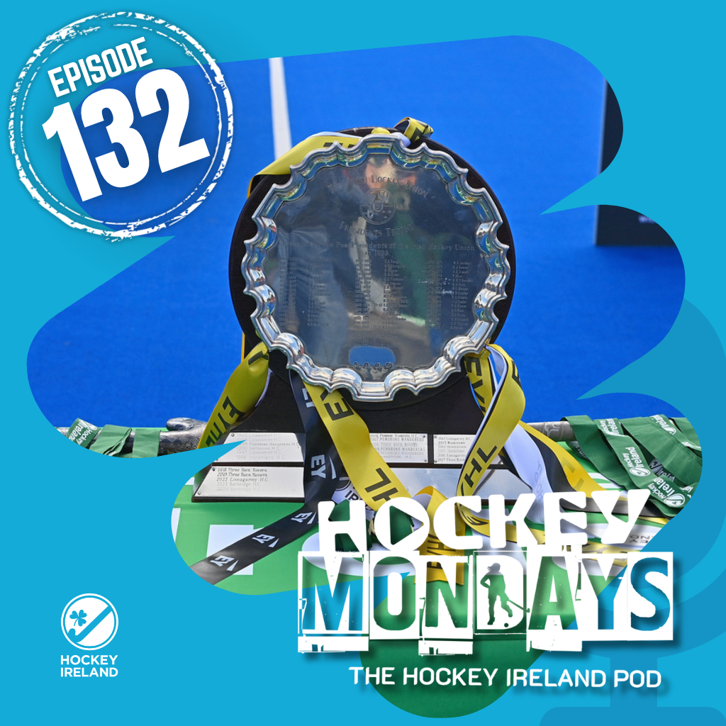 2 - Hockey Mondays Episode #132: The EY Champions Trophy Finals Preview, AIG Irish Senior Cup Finals, and More! - Hockey Ireland