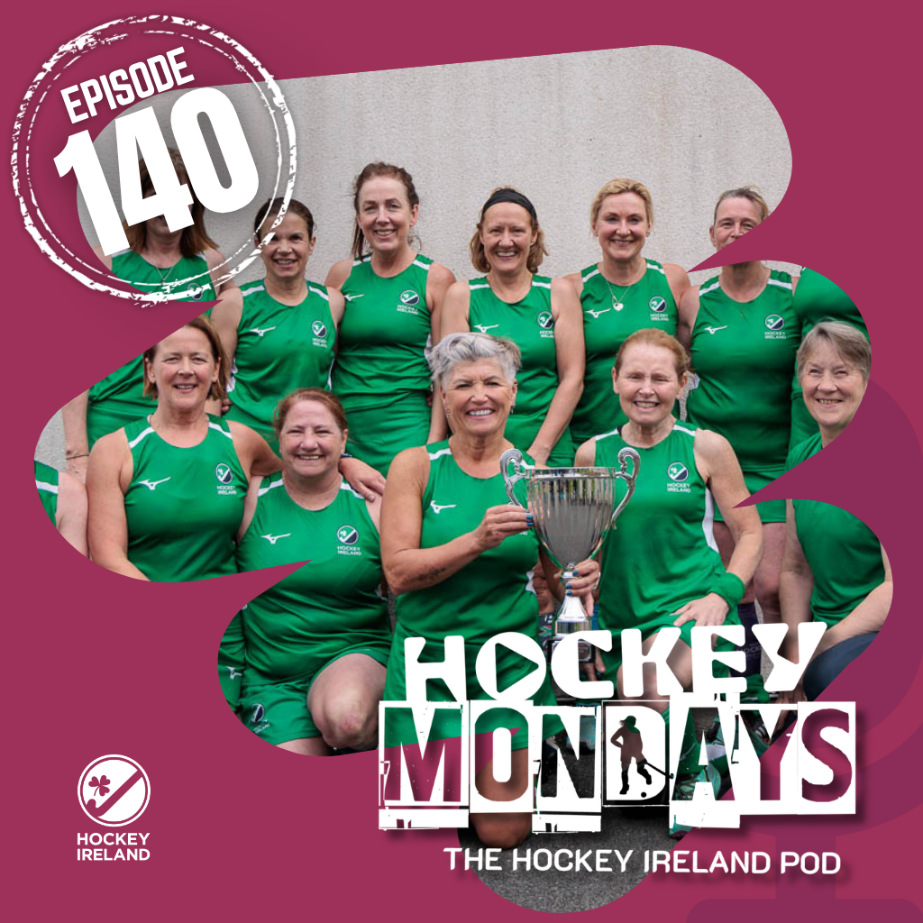 2 - Hockey Mondays Episode #140 – A Catch-Up with the Ireland Women’s Masters Teams! - Hockey Ireland